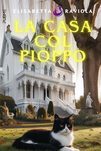 La casa col pioppo - Elisabetta Raviola - Libro PubMe 2025, Nirvana | Libraccio.it