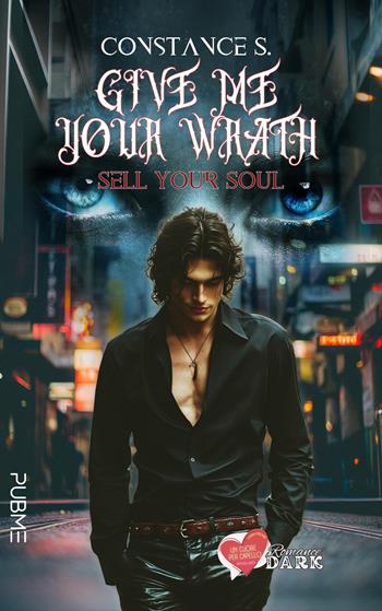 Sell your soul. Give me your wrath. Ediz. italiana - Constance S. - Libro PubMe 2025, Un cuore per capello | Libraccio.it