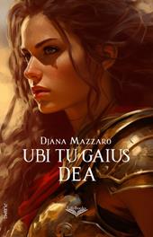Dea. Ubi tu Gaius