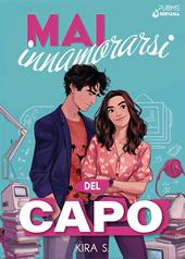 Mai innamorarsi del capo. Confidential Office Affair