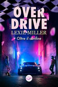 Over Drive. Oltre Il Confine