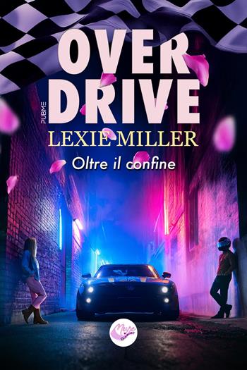 Over Drive. Oltre il confine - Lexie Miller - Libro PubMe 2025, Muse romance | Libraccio.it