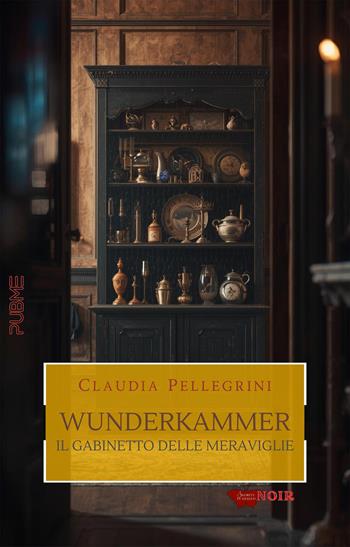 Wunderkammer - Il Gabinetto delle Meraviglie - Claudia Pellegrini - Libro PubMe 2025, Segreti in giallo | Libraccio.it