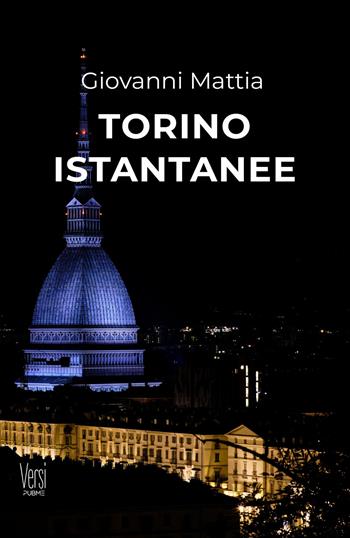 Torino istantanee - Giovanni Mattia - Libro PubMe 2025, Versi | Libraccio.it
