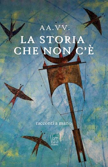 La storia che non c'è. Racconti a mano  - Libro PubMe 2025, Versi | Libraccio.it