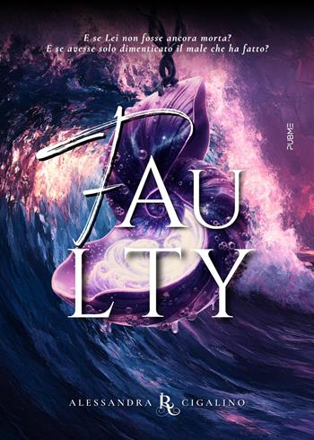 Faulty. Amore colpevole - Alessandra Cignalino - Libro PubMe 2025, Relove | Libraccio.it
