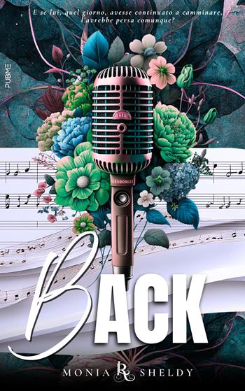 Back. Tornerò da te - Monia Sheldy - Libro PubMe 2025 | Libraccio.it