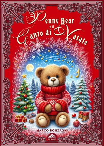 Penny Bear e il Canto di Natale. Ediz. illustrata - Marco Bonzagni - Libro PubMe 2025, Monnalisa | Libraccio.it