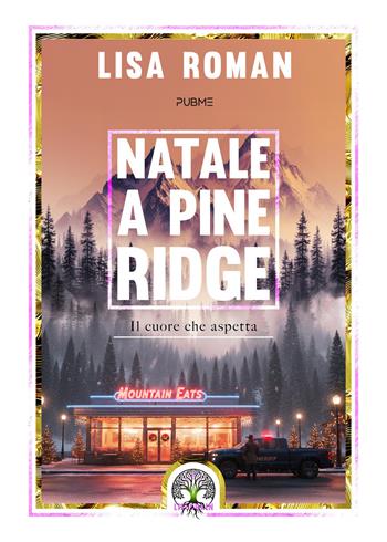 Natale a Pine Ridge. Il cuore che aspetta - Lisa Roman - Libro PubMe 2025, Lifechain | Libraccio.it