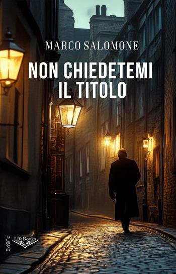 Non chiedetemi il titolo - Marco Salomone - Libro PubMe 2026, Lifebooks | Libraccio.it