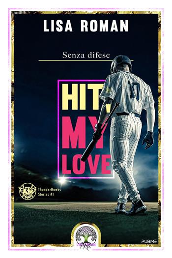 Hit, my love. Senza difese - Lisa Roman - Libro PubMe 2026, Lifechain | Libraccio.it