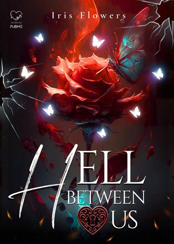 Hell between us - Iris Flowers - Libro PubMe 2026, Darklove-Brightlove | Libraccio.it
