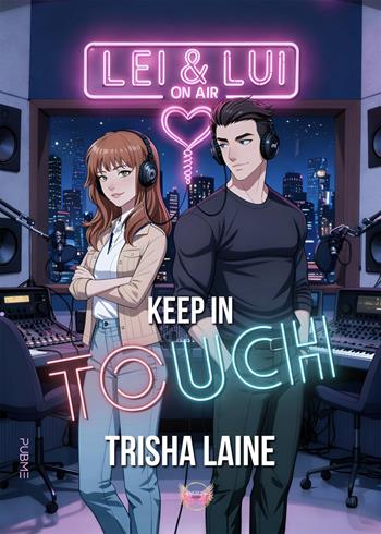 Keep in touch - Trisha Laine - Libro PubMe 2026, Angels&Lovers | Libraccio.it