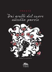 Dai graffi del cuore nascono parole