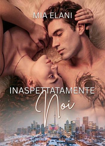 Inaspettatamente noi - Mia Elani - Libro PubMe 2026, Angels&Lovers | Libraccio.it
