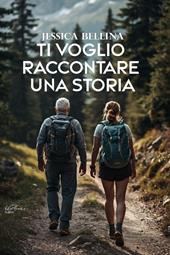 Ti voglio raccontare una storia