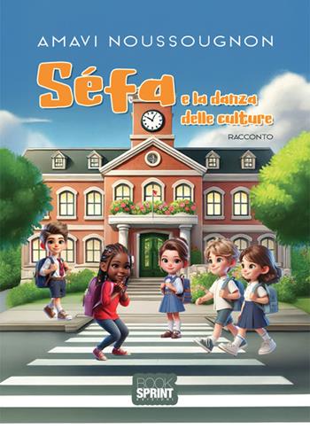 Séfa e la danza delle culture - Amavi Noussougnon - Libro BooksprintEdizioni 2025 | Libraccio.it