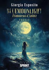 Bluemoonlight. Frammenti d'anima