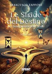 Le strade del destino. La conseguenza delle scelte