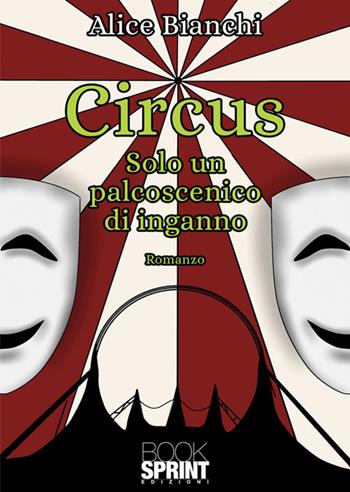 Circus - Alice Bianchi - Libro BooksprintEdizioni 2025 | Libraccio.it