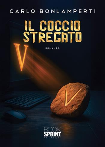 Il coccio stregato - Carlo Bonlamperti - Libro BooksprintEdizioni 2025 | Libraccio.it