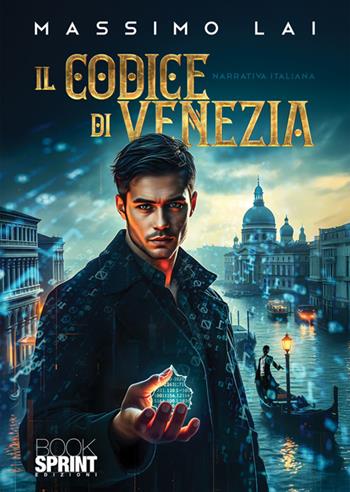 Il Codice di Venezia - Massimo Lai - Libro BooksprintEdizioni 2025 | Libraccio.it