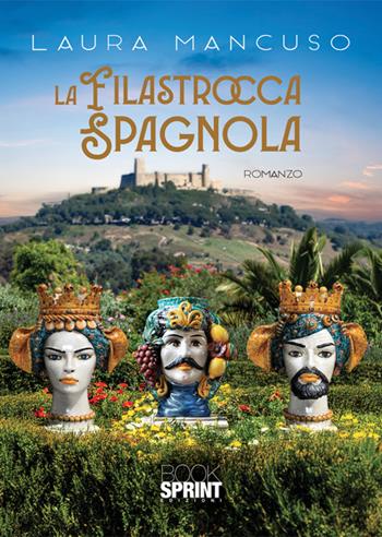 La filastrocca spagnola - Laura Mancuso - Libro BooksprintEdizioni 2025 | Libraccio.it