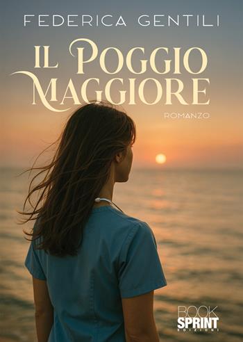 Il Poggio Maggiore - Federica Gentili - Libro BooksprintEdizioni 2025 | Libraccio.it