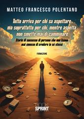 Tutto arriva per chi sa aspettare...