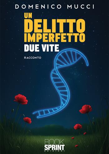 Un delitto imperfetto - Domenico Mucci - Libro BooksprintEdizioni 2025 | Libraccio.it