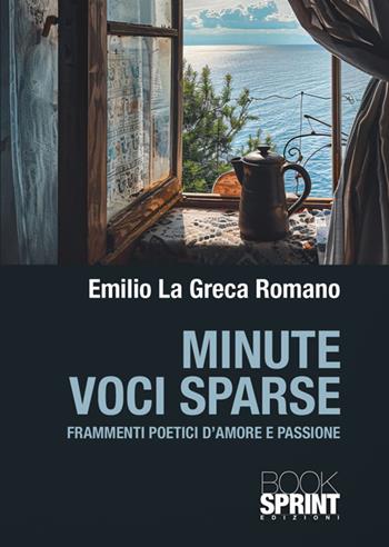 Minute voci sparse - Emilio La Greca Romano - Libro BooksprintEdizioni 2025 | Libraccio.it