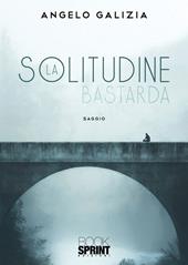 La solitudine bastarda