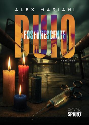 Buio fosforescente - Alex Mariani - Libro BooksprintEdizioni 2026 | Libraccio.it