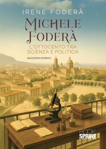 Michele Foderà - Irene Foderà - Libro BooksprintEdizioni 2026 | Libraccio.it