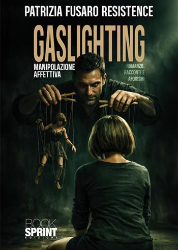 Gaslighting - Patrizia Fusaro - Libro BooksprintEdizioni 2026 | Libraccio.it