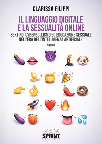 Il linguaggio digitale e la sessualità online - Clarissa Filippi - Libro BooksprintEdizioni 2026 | Libraccio.it
