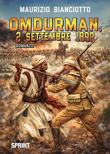 Omdurman, 2 settembre 1898 - Maurizio Bianciotto - Libro BooksprintEdizioni 2026 | Libraccio.it
