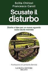 Scusate il disturbo. Storie e idee per un nuovo sguardo sulla salute mentale