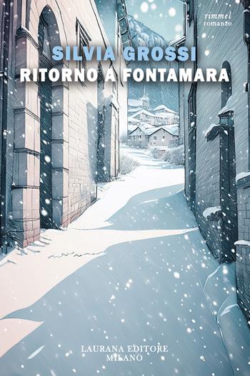 Ritorno a Fontamara - Silvia Grossi - Libro Laurana Editore 2026, Rimmel narrativa italiana | Libraccio.it