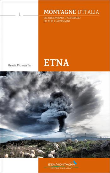 Etna - Grazia Pitruzzella - Libro Idea Montagna Edizioni 2026, Montagne d'Italia | Libraccio.it