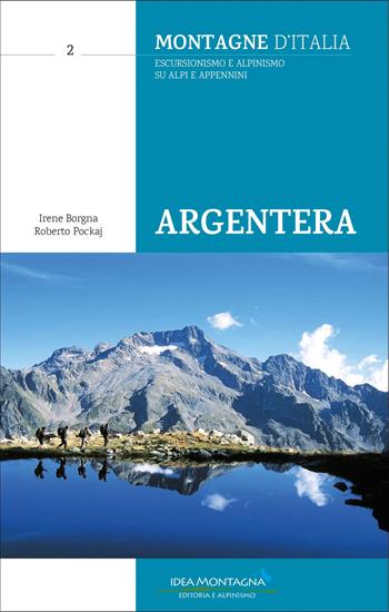 Argentera - Irene Borgna, Roberto Pockaj - Libro Idea Montagna Edizioni 2026, Montagne d'Italia | Libraccio.it
