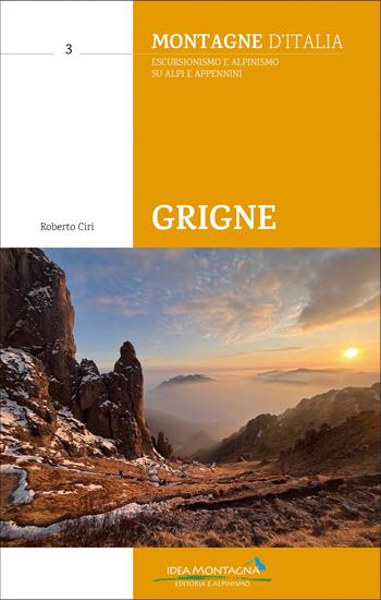 Grigne - Roberto Ciri - Libro Idea Montagna Edizioni 2026, Montagne d'Italia | Libraccio.it