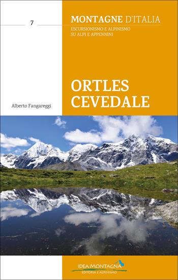 Ortles Cevedale - Alberto Fangareggi - Libro Idea Montagna Edizioni 2026, Montagne d'Italia | Libraccio.it
