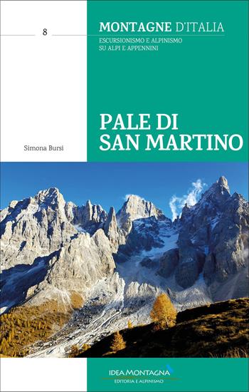 Pale di San Martino - Simona Bursi - Libro Idea Montagna Edizioni 2026, Montagne d'Italia | Libraccio.it