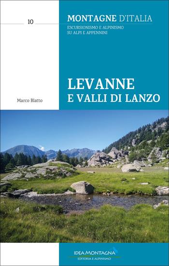 Levanne e valli di Lanzo - Marco Blatto - Libro Idea Montagna Edizioni 2026, Montagne d'Italia | Libraccio.it