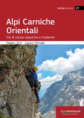 Alpi Carniche Orientali. Vie di roccia classiche e moderne