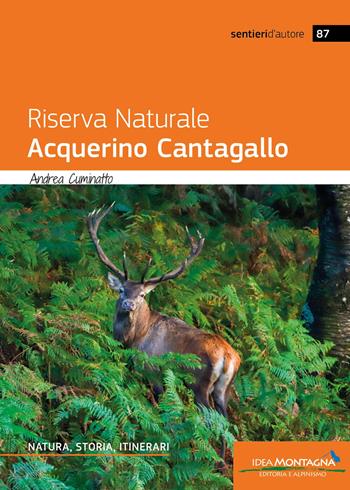 Riserva naturale Acquerino Cantagallo. Natura, storia, itinerari - Andrea Cuminatto - Libro Idea Montagna Edizioni 2026, Sentieri d'autore | Libraccio.it