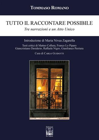 Tutto il raccontare possibile. Tre narrazioni e un Atto unico - Tommaso Romano - Libro Edizioni Ex Libris 2025, Omnia in verbis | Libraccio.it