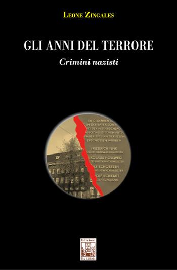 Gli anni del terrore. Crimini nazisti. Ediz. illustrata - Leone Zingales - Libro Edizioni Ex Libris 2026, Lo zibaldone | Libraccio.it