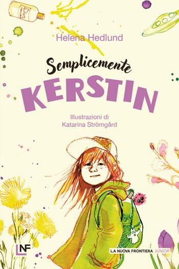 Semplicemente Kerstin - Helena Hedlund - Libro La Nuova Frontiera Junior 2026, Narrativa Junior | Libraccio.it